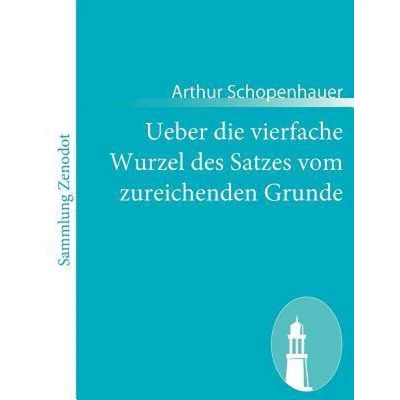 Afbeelding van Ueber die vierfache Wurzel des Satzes vom zureichenden Grunde
