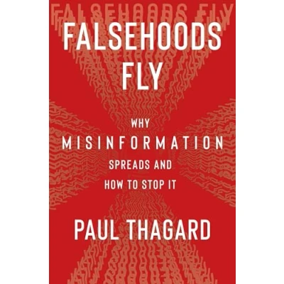Afbeelding van Falsehoods Fly: Why Misinformation Spreads and How to Stop It
