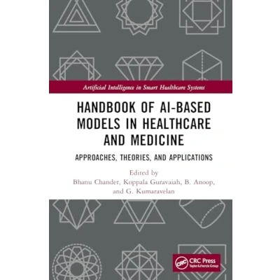 Afbeelding van Handbook of AI Based Models in Healthcare and Medicine: Approaches, Theories, Applications