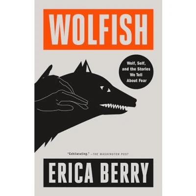 Afbeelding van Wolfish: Wolf, Self, and the Stories We Tell about Fear
