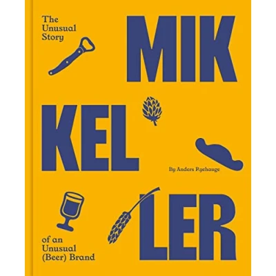 Afbeelding van Mikkeller: The Unusual Story Of An (Beer) Brand