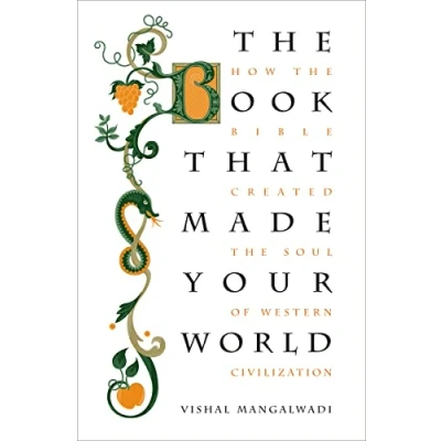 Afbeelding van the Book that Made Your World: How Bible Created Soul of Western Civilization