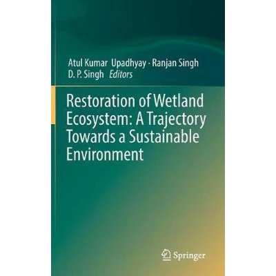 Afbeelding van Restoration of Wetland Ecosystem a Trajectory Towards Sustainable Environment