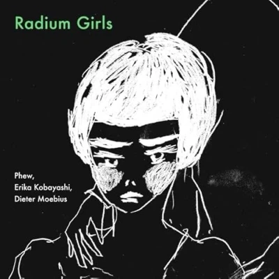Afbeelding van Phew, Erika Kobayashi &amp; Dietr Moebius Radium Girls (LP)