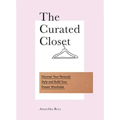 Afbeelding van The curated closet: discover your personal style and build dream wardrobe