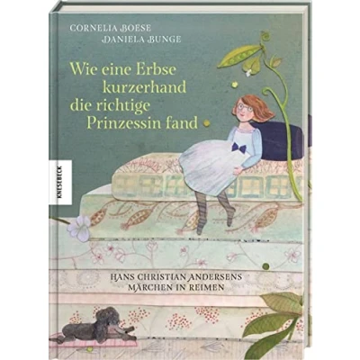 Afbeelding van Wie eine Erbse kurzerhand die richtige Prinzessin fand: Hans Christian Andersens Märchen in Reimen