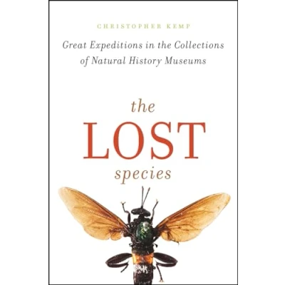 Afbeelding van the Lost Species: Great Expeditions in Collections of Natural History Museums