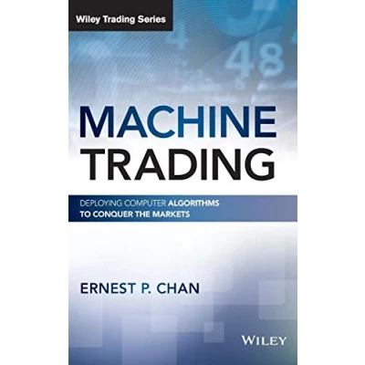 Afbeelding van Machine Trading: Deploying Computer Algorithms toConquer the Markets