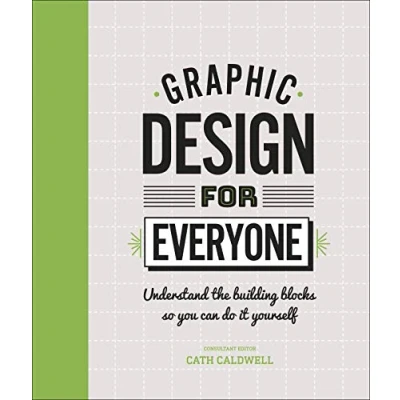 Afbeelding van Graphic Design For Everyone: Understand the Building Blocks so You can Do It Yourself
