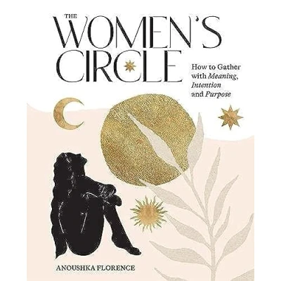 Afbeelding van The Women&#039;s Circle: How to Gather with Meaning, Intention and Purpose