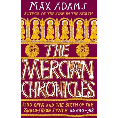 Afbeelding van the Mercian Chronicles: King Offa and Birth of Anglo Saxon State, 630918 AD