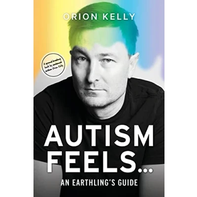 Afbeelding van Autism Feels ...: An Earthling&#039;s Guide