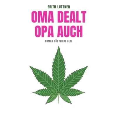 Afbeelding van Oma dealt, Opa auch: Roman für wilde Alte