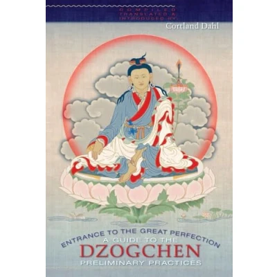 Afbeelding van Entrance to the Great Perfection: A Guide Dzogchen Preliminary Practices