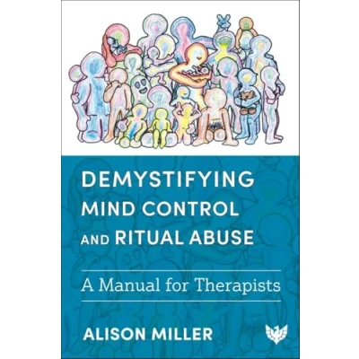 Afbeelding van Demystifying Mind Control and Ritual Abuse