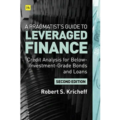 Afbeelding van A Pragmatist&#039;s Guide to Leveraged Finance: Credit Analysis for Below Investment Grade Bonds and Loans