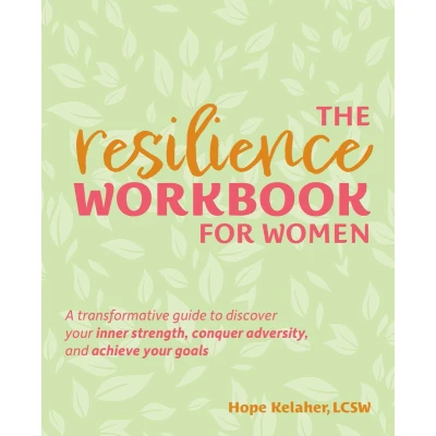 Afbeelding van The Resilience Workbook for Women: A Transformative Guide to Discover Your Inner Strength, Conquer Adversity, and Achieve Goals