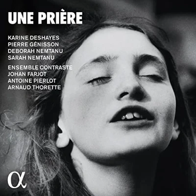 Afbeelding van Ensemble Contraste, Karine Deshayes, Pierre Génisson Une Prière (CD)