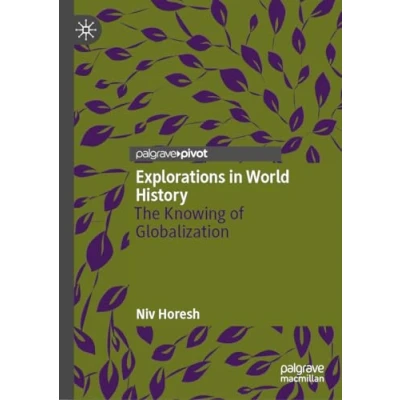Afbeelding van Explorations in World History: The Knowing of Globalization
