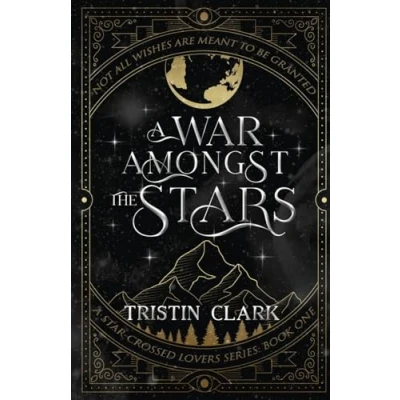 Afbeelding van A WAR AMONGST THE STARS: Star Crossed Lovers Series: Book One (A Dark Sci Fi Fantasy Romance Novel): 1