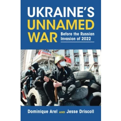 Afbeelding van Ukraine&#039;s Unnamed War: Before the Russian Invasion of 2022