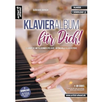 Afbeelding van Klavieralbum für Dich!: 15 leicht bis mittelschwer spielbare, gefühlvolle Klavierstücke (inkl. QR Codes + Audio Download)