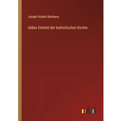 Afbeelding van Ueber Einheit der katholischen Kirche