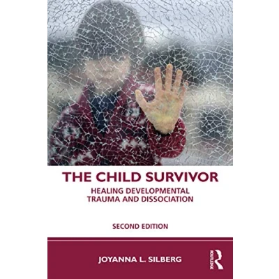 Afbeelding van The Child Survivor: Healing Developmental Trauma and Dissociation