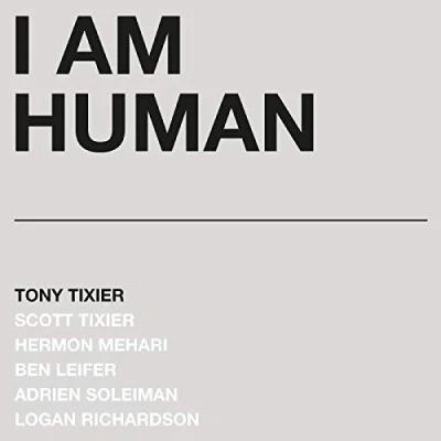 Afbeelding van Tony Tixier I Am Human