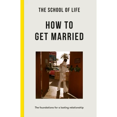 Afbeelding van The School of Life: How to Get Married: Foundations for a Lasting Relationship