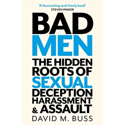 Afbeelding van When Men Behave Badly: The Hidden Roots of Sexual Deception, Harassment and Assault