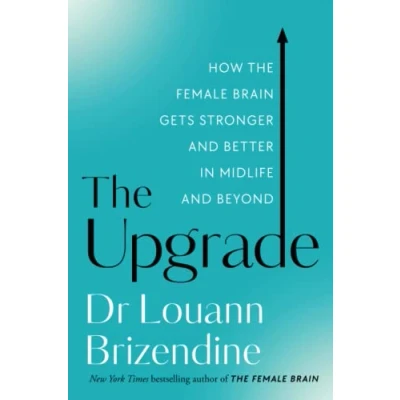 Afbeelding van the Upgrade: How Female Brain Gets Stronger and Better in Midlife Beyond