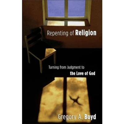 Afbeelding van Repenting of Religion: Turning from Judgment to the Love God