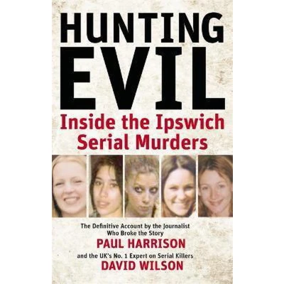 Afbeelding van Hunting Evil: Inside the Ipswich Serial Murders
