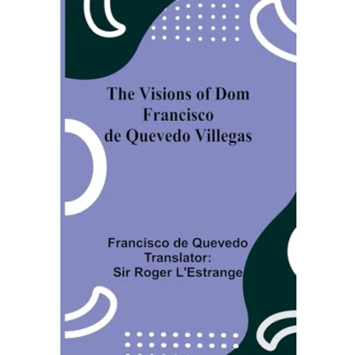 Afbeelding van The Visions of Dom Francisco de Quevedo Villegas