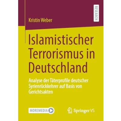 Afbeelding van Islamistischer Terrorismus in Deutschland: Analyse der Täterprofile deutscher Syrienrückkehrer auf Basis von Gerichtsakten