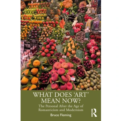 Afbeelding van What Does ‘Art’ Mean Now?: the Personal After Age of Romanticism and Modernism