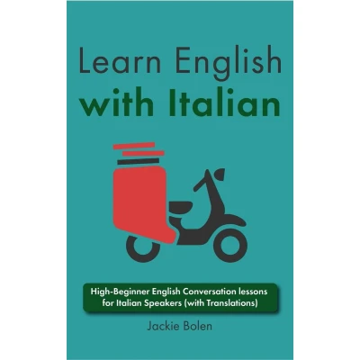 Afbeelding van Learn English with Italian: High Beginner Conversation lessons for Italian Speakers (with Translations)