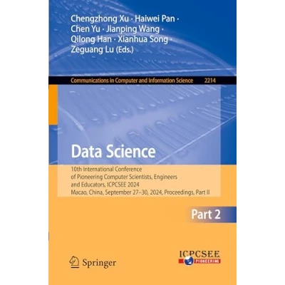 Afbeelding van Data Science: 10th International Conference of Pioneering Computer Scientists, Engineers and Educators, ICPCSEE 2024, Macao, China, September 2730, Proceedings, Part II: 2214