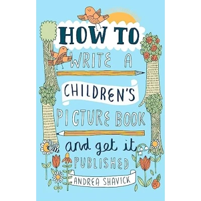 Afbeelding van How to Write a Children&#039;s Picture Book and Get it Published, 2nd Edition