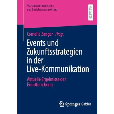 Afbeelding van Events und Zukunftsstrategien in der Live Kommunikation: Aktuelle Ergebnisse Eventforschung