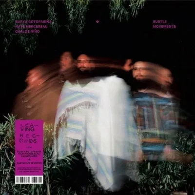 Afbeelding van Botofasina, Surya &amp; Nate Mercereau Carlos Nino Subtle Movements (LP)