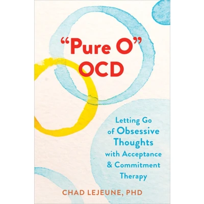 Afbeelding van &quot;Pure O&quot; OCD: Letting Go of Obsessive Thoughts with Acceptance and Commitment Therapy