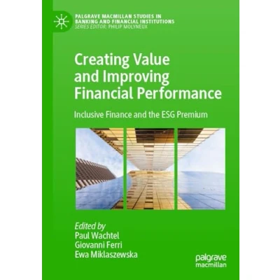Afbeelding van Creating Value and Improving Financial Performance: Inclusive Finance the ESG Premium