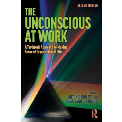 Afbeelding van The Unconscious at Work: A Tavistock Approach to Making Sense of Organizational Life