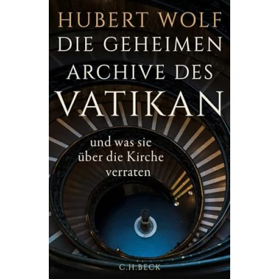 Afbeelding van die geheimen Archive des Vatikan: und was sie über Kirche verraten