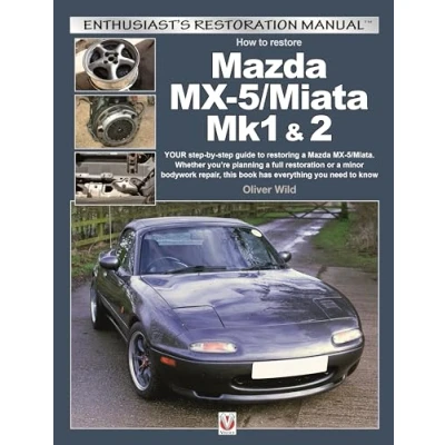 Afbeelding van Mazda MX 5/Miata Mk1 &amp; 2: Enthusiasts Restoration Manual