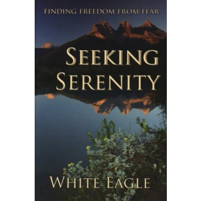 Afbeelding van Seeking Serenity: Finding Freedom from Fear