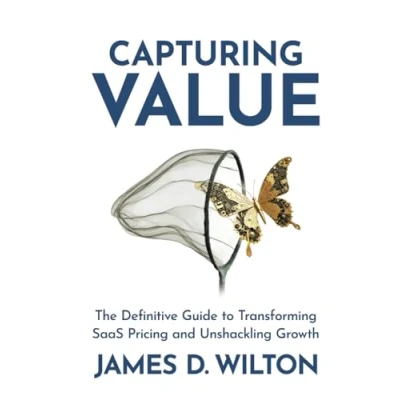 Afbeelding van CAPTURING VALUE: The Definitive Guide to Transforming SaaS Pricing and Unshackling Growth