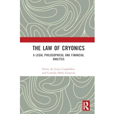 Afbeelding van The Law of Cryonics: A Legal Philosophical and Financial Analysis